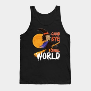 Good bye Cruel World - Cruel world halloween Tank Top